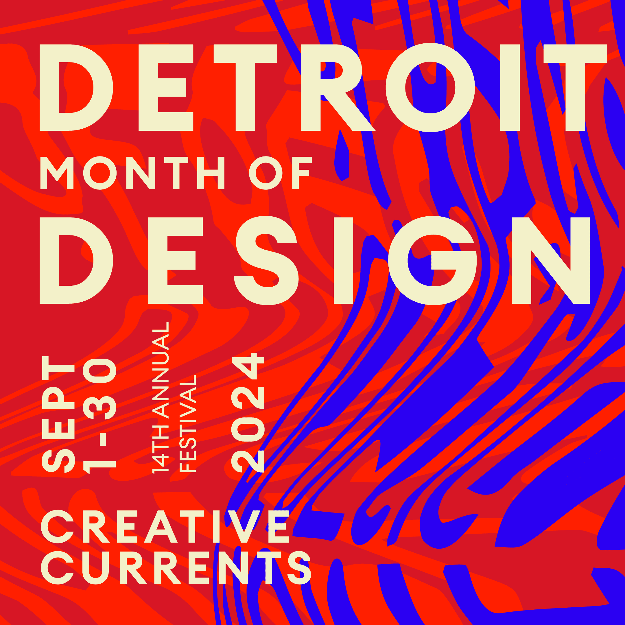 Creative Current: Detroit Month of Design. 14th Annual Festival: September 1-30, 2024.