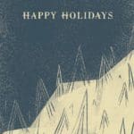 Digital illustration of a snowy mountain side with triangular pine trees. The sky is dark blue and snowy. White text above says "Happy Holidays".